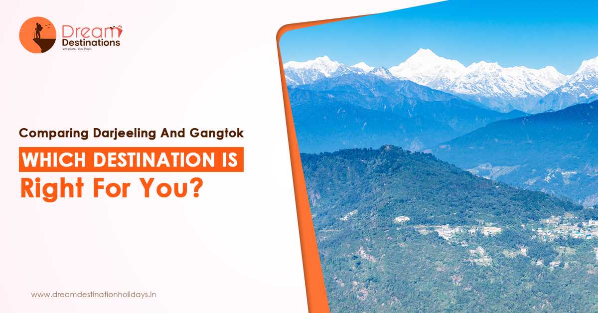 Comparison of Darjeeling and Gangtok by Dream Destination